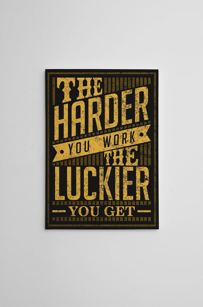 The Harder You Work The Luckier You Get Motivational Positive Canvas Print - Wall Art Decor the harder you work the luckier you get motivational positive canvas print wall art decor 6569