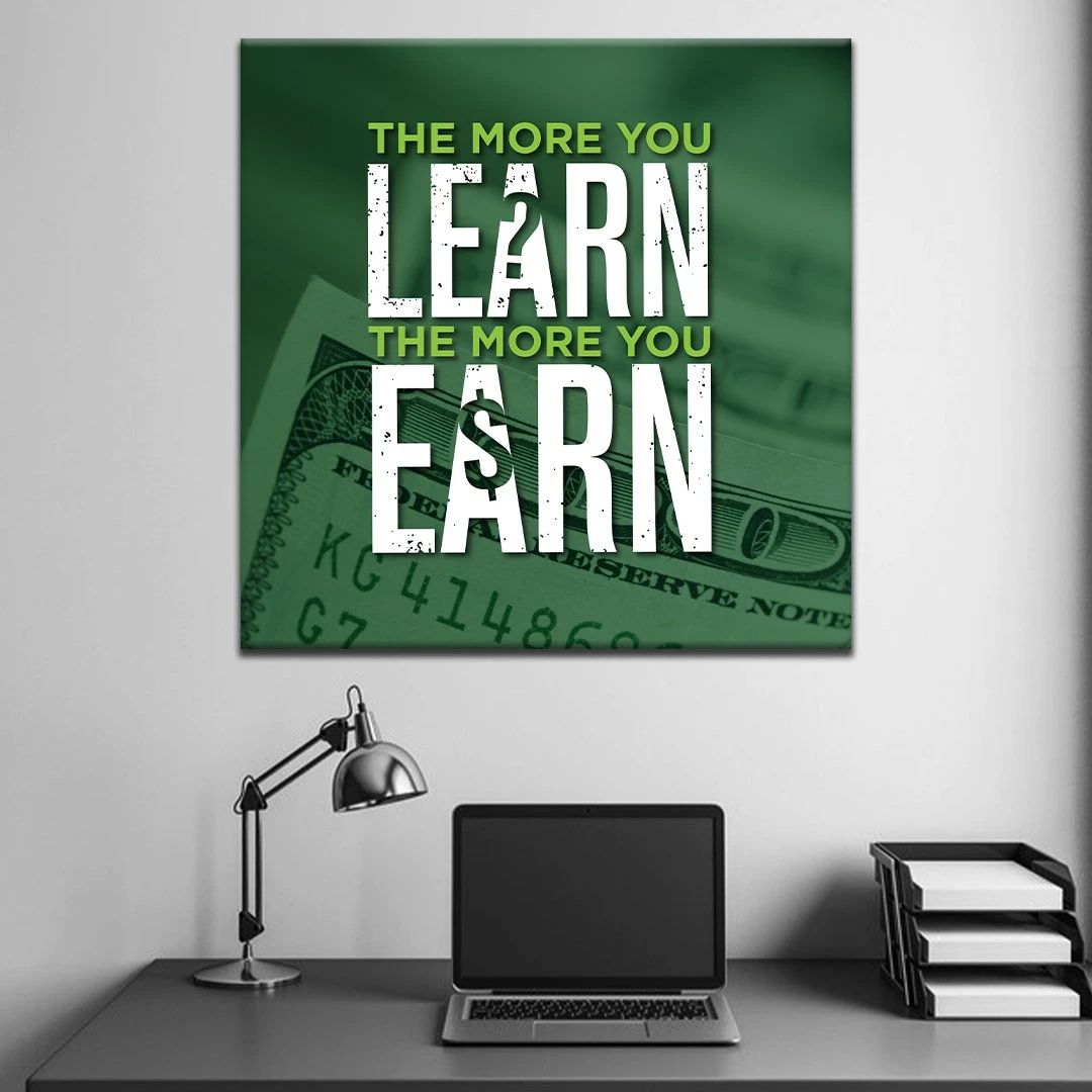 The More You Learn The More You Earn Motivational Positive Canvas Print - Wall Art Decor the more you learn the more you earn motivational positive canvas print wall art decor 1795