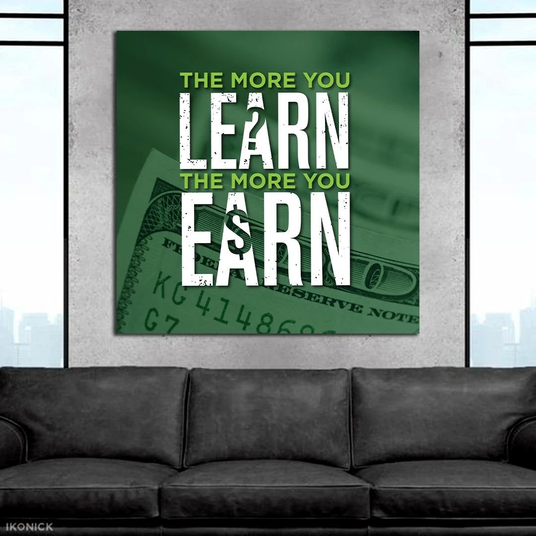 The More You Learn The More You Earn Motivational Positive Canvas Print - Wall Art Decor the more you learn the more you earn motivational positive canvas print wall art decor 5014