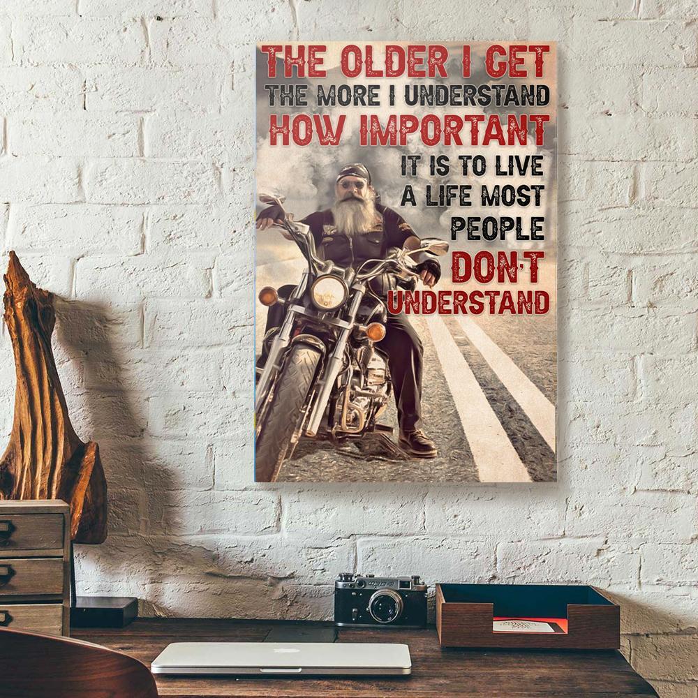 the older i get the more i understand biker canvas prints wall art decor 8897