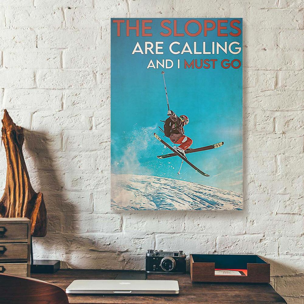the slopes are calling and i must go skiing canvas prints wall art decor 2531