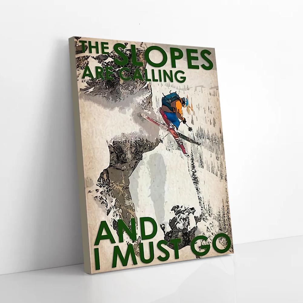 the slopes are calling and i must go skiing canvas prints wall art decor 7445