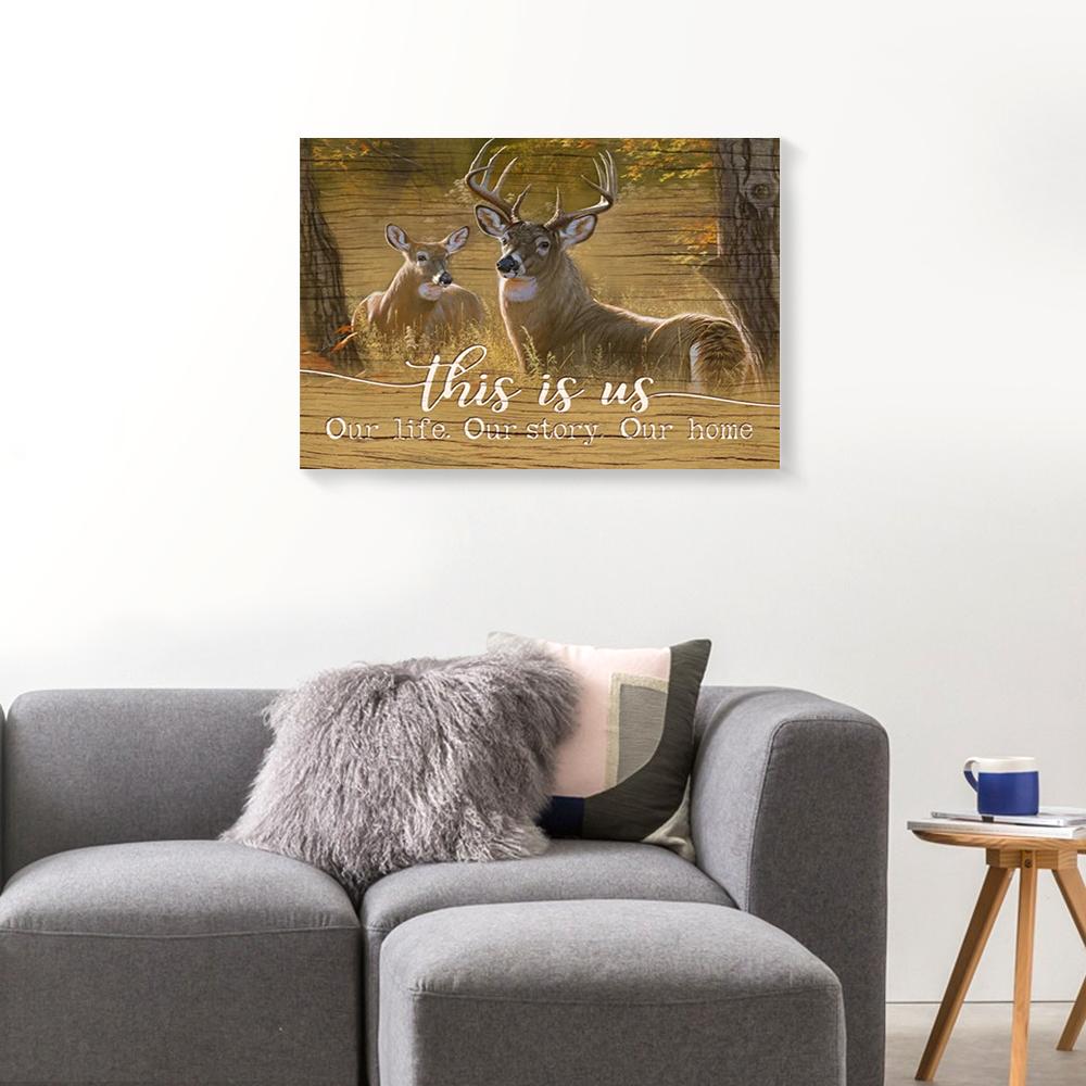 This Is Us Our Life Our Story Our Home Buck And Doe Love Canvas Prints - Wall Art Decor this is us our life our story our home buck and doe love canvas prints wall art decor 5228
