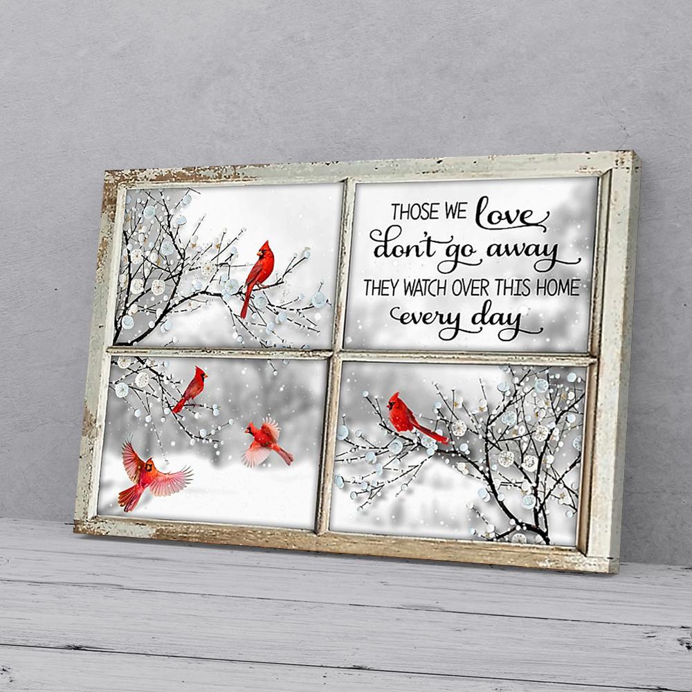 Those We Love Don'T Go Away Cardinal Canvas Prints - Wall Art Decor those we love dont go away cardinal canvas prints wall art decor 4832