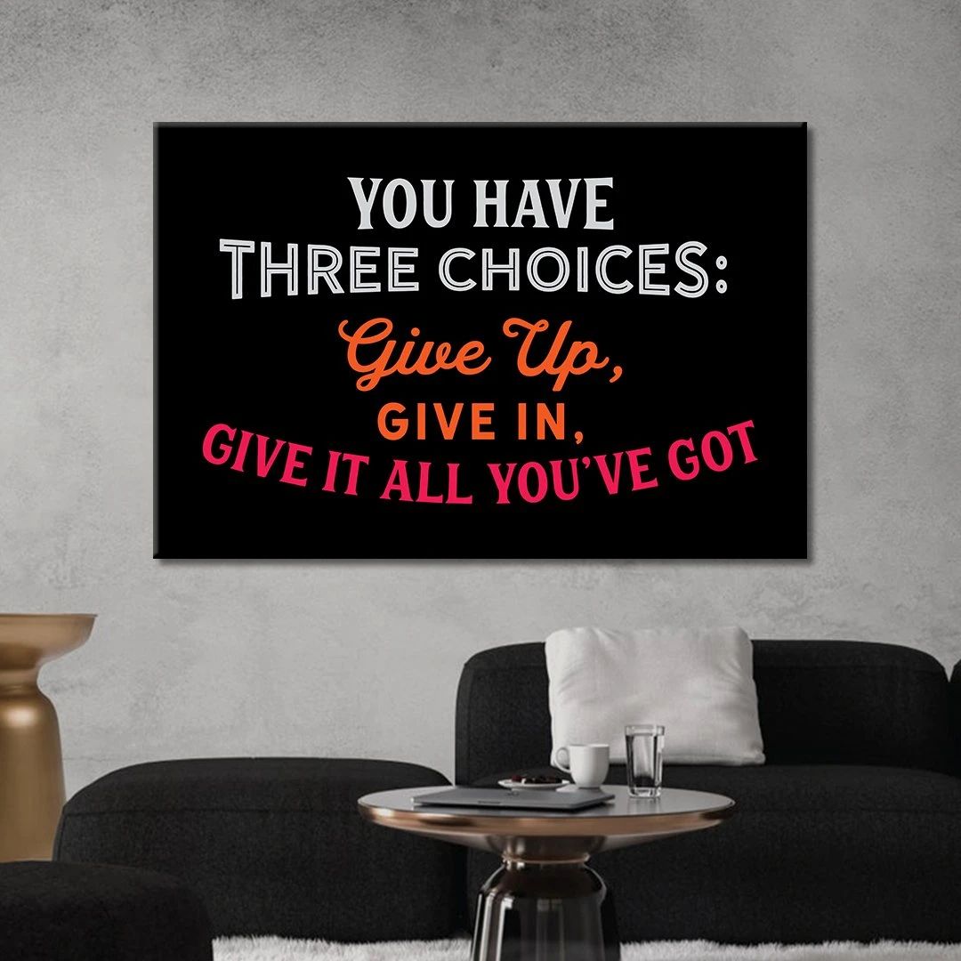 Three Choices Motivational Positive Canvas Print - Wall Art Decor three choices motivational positive canvas print wall art decor 6370
