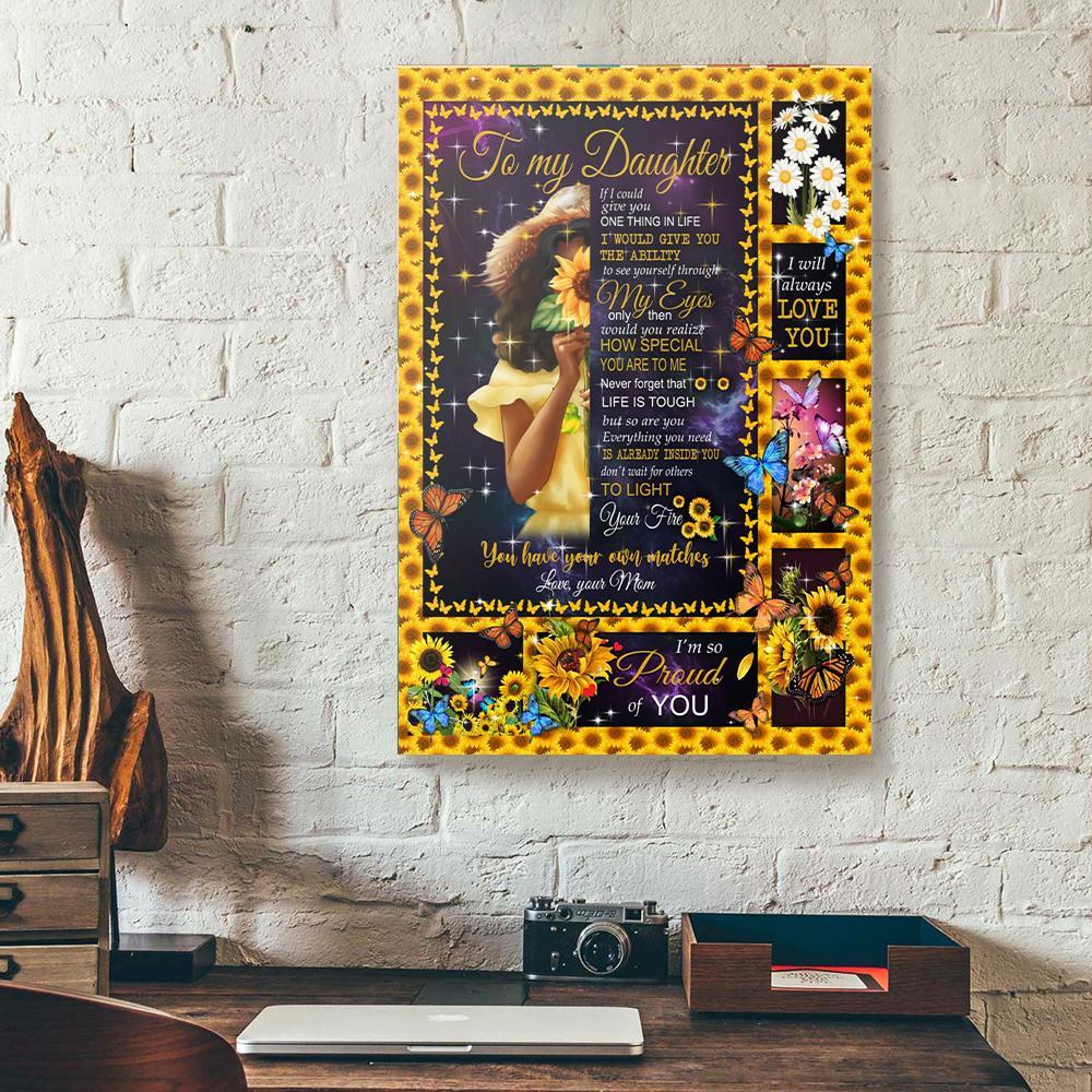To My Daughter If I Could Give You One Thing In Life Mom Sunflower Canvas Prints - Wall Art Decor to my daughter if i could give you one thing in life mom sunflower canvas prints wall art decor 2567