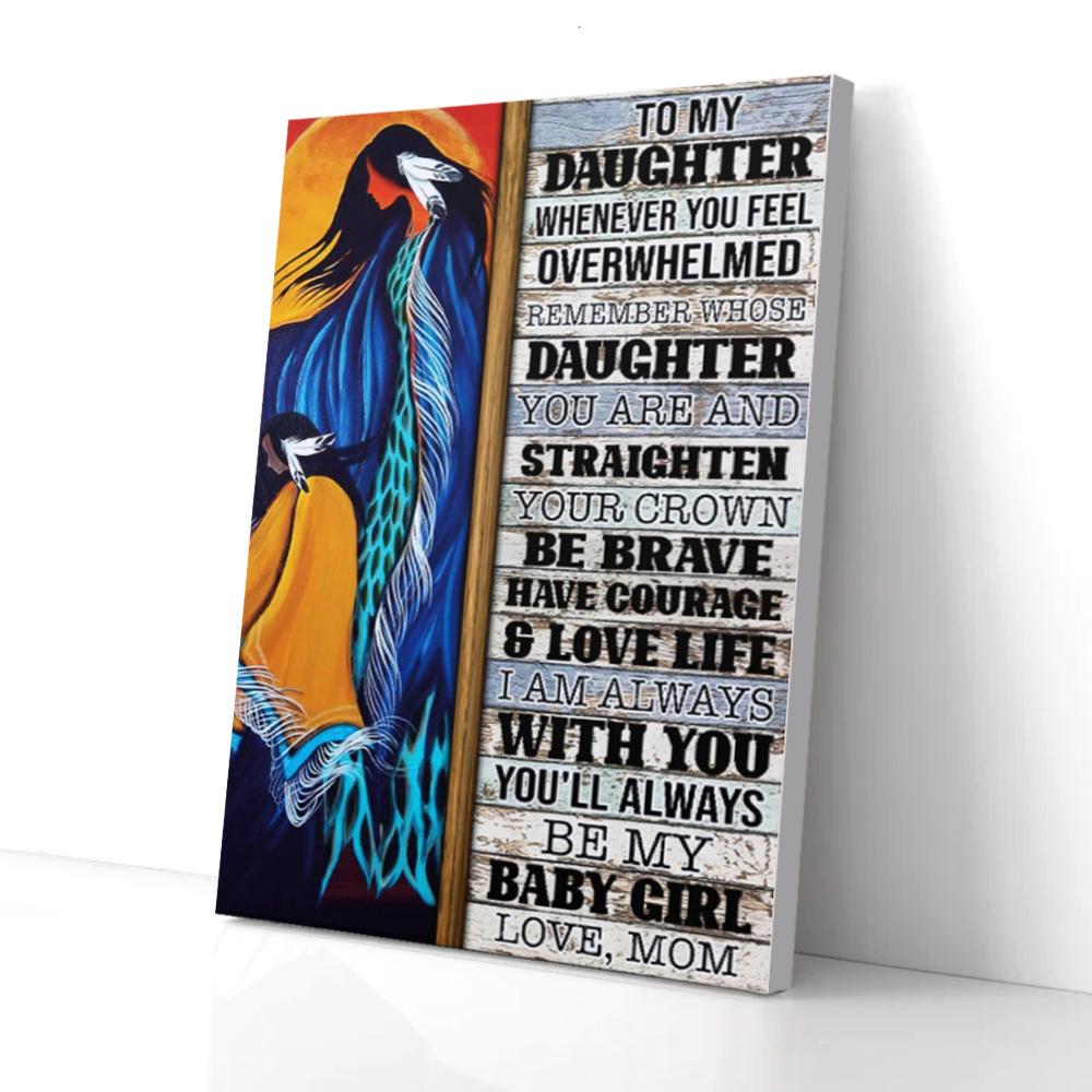 to my daughter whenever you feel overwhelmed native american family canvas prints wall art decor 4059