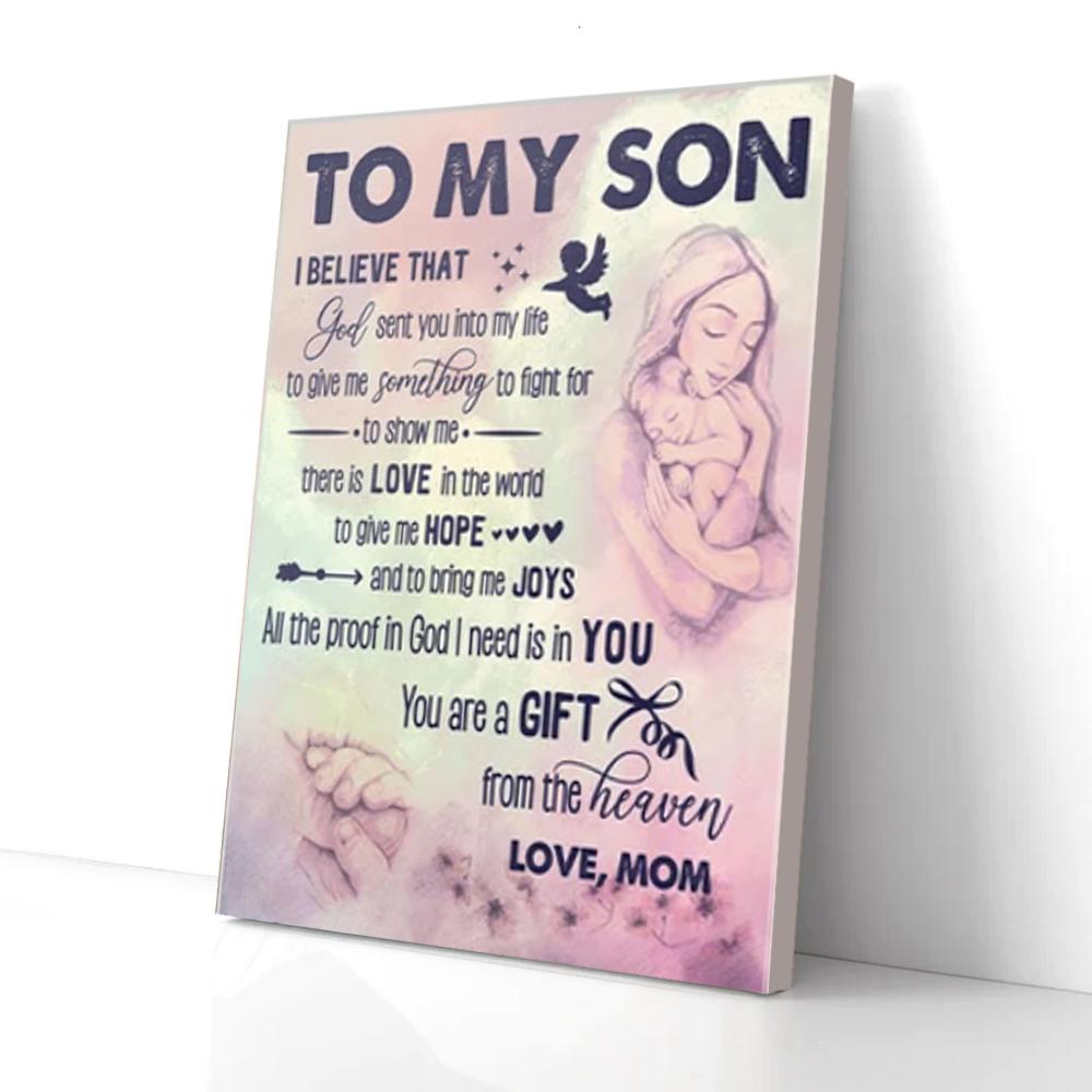To My Son I Believe That God Sent You Into My Life Mom And Son Canvas to my son i believe that god sent you into my life mom and son canvas 8619