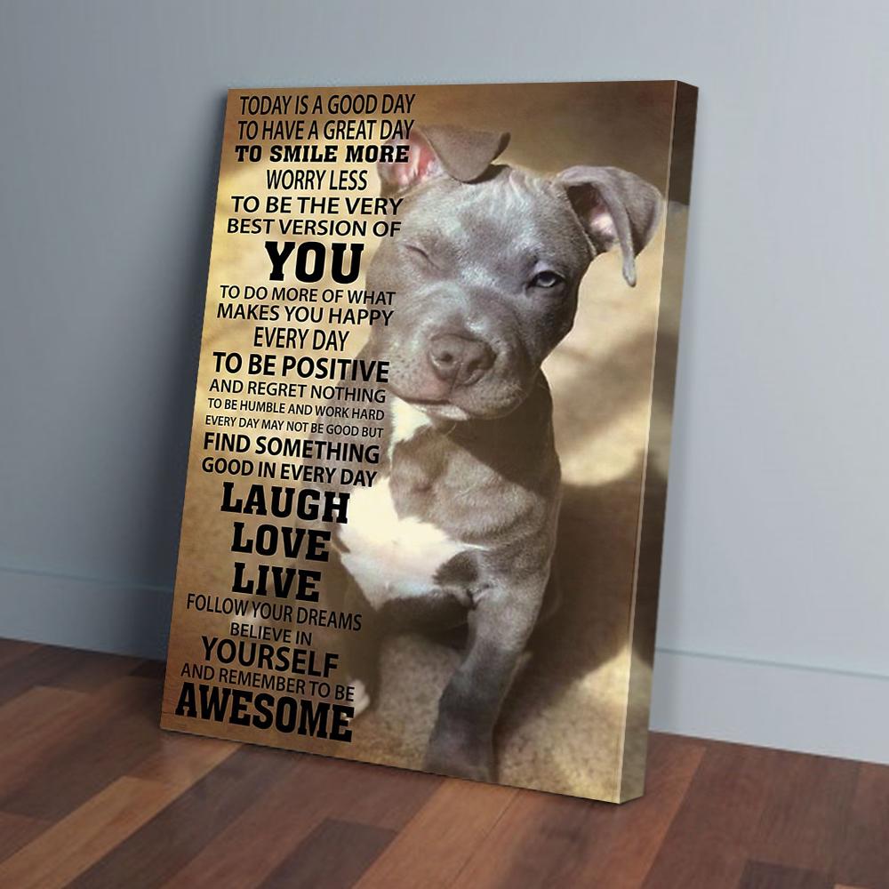 today is a good day to have a great day pit bull canvas prints wall art decor 7796