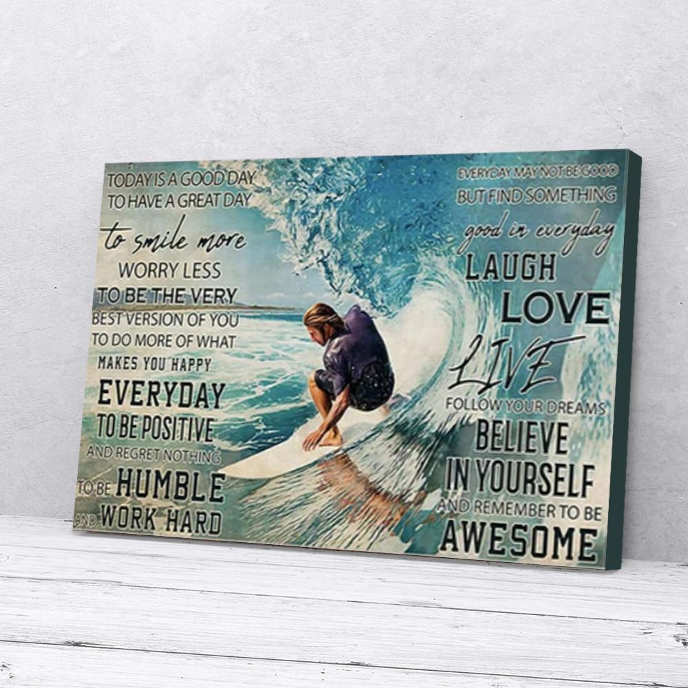 today is a good day to have a great day surfing canvas prints wall art decor 4825