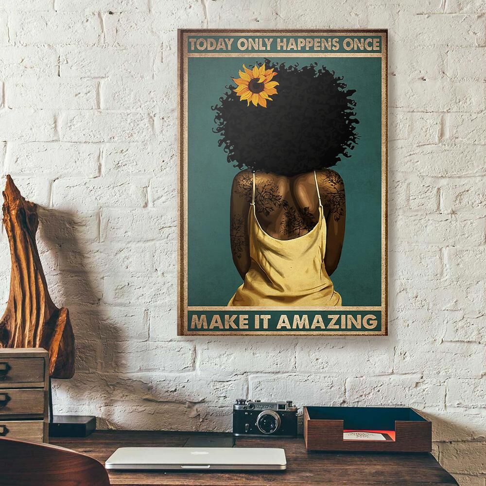 Today Only Happens Once Make It Amazing Black Girl Canvas Prints - Wall Art Decor today only happens once make it amazing black girl canvas prints wall art decor 3817