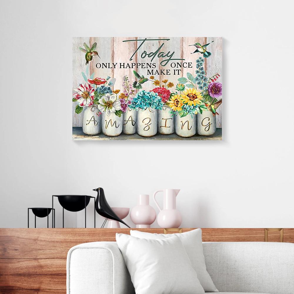 today only happens once make it amazing hummingbird canvas prints wall art decor 3711