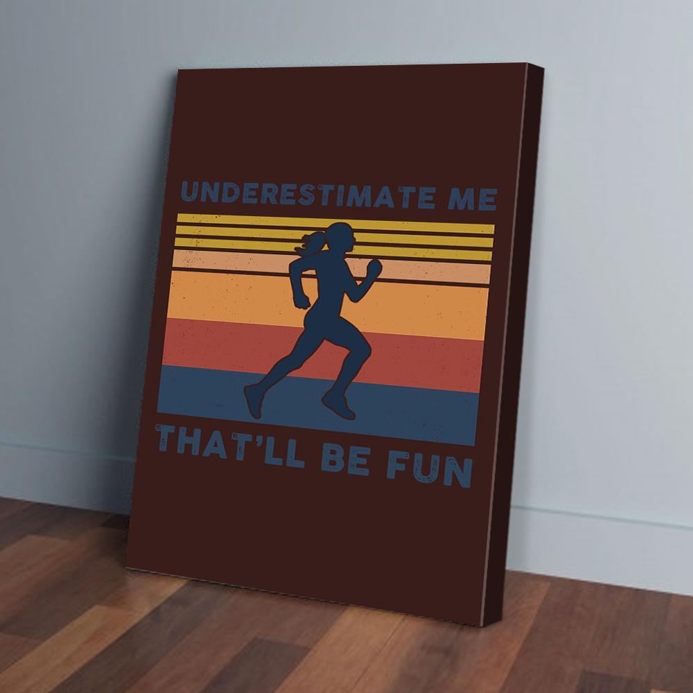 underestimate me thatll be fun running canvas prints wall art decor 2301
