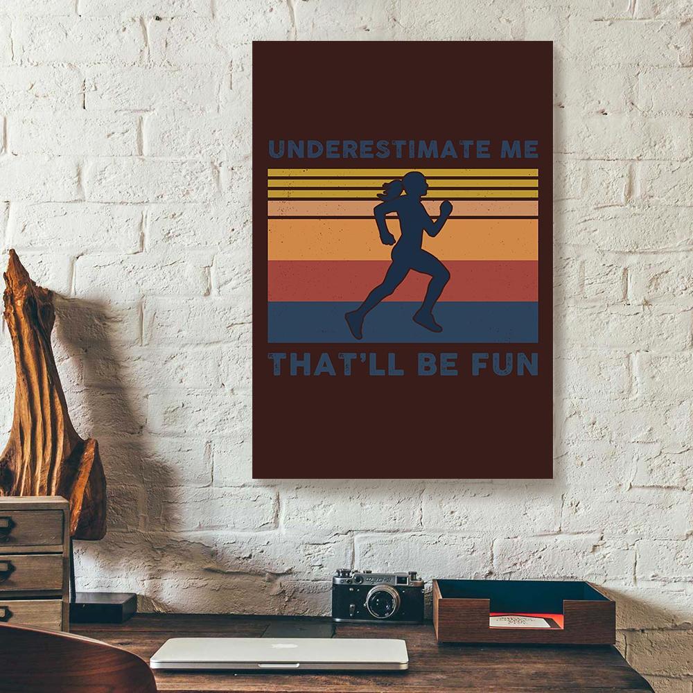 underestimate me thatll be fun running canvas prints wall art decor 4613