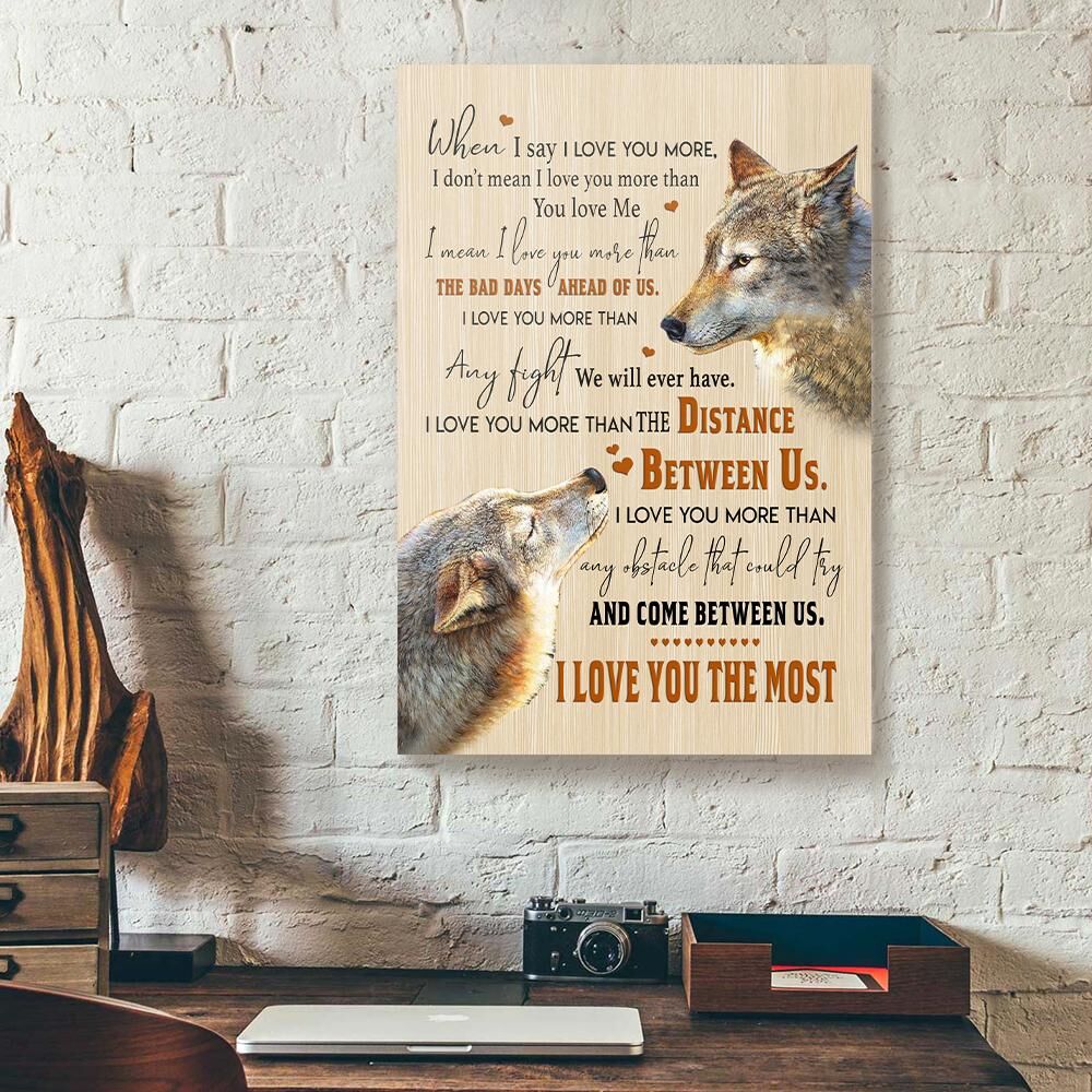 When I Say I Love You More Wolf Love Canvas Prints - Wall Art Decor when i say i love you more wolf love canvas prints wall art decor 7506