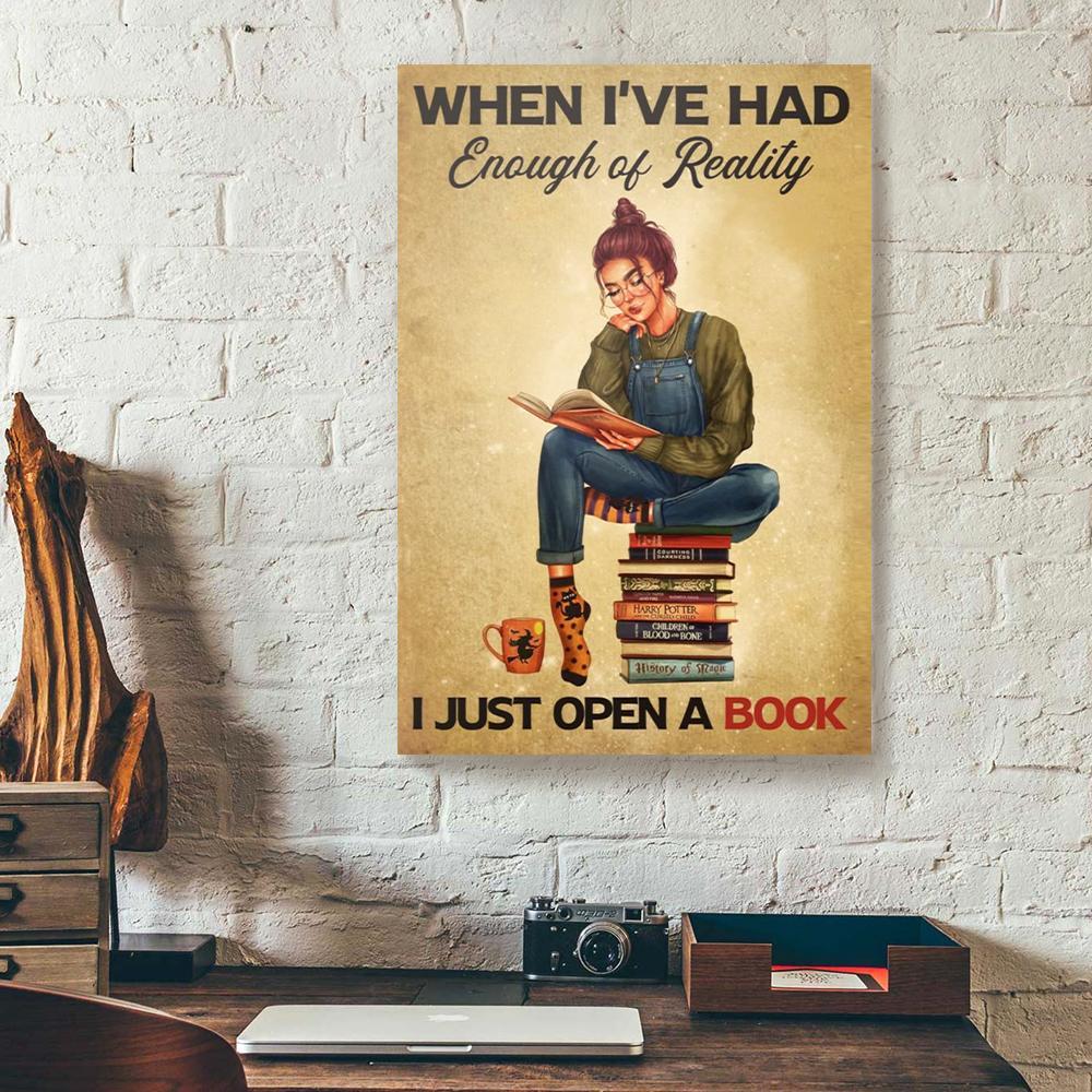 when ive had enough of reality i just open a book canvas prints wall art decor 2582
