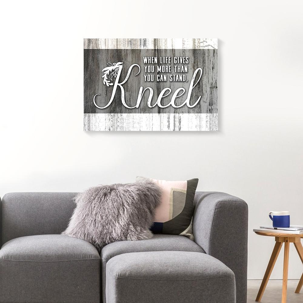 when life gives you more than you can stand kneel canvas prints wall art decor 1125