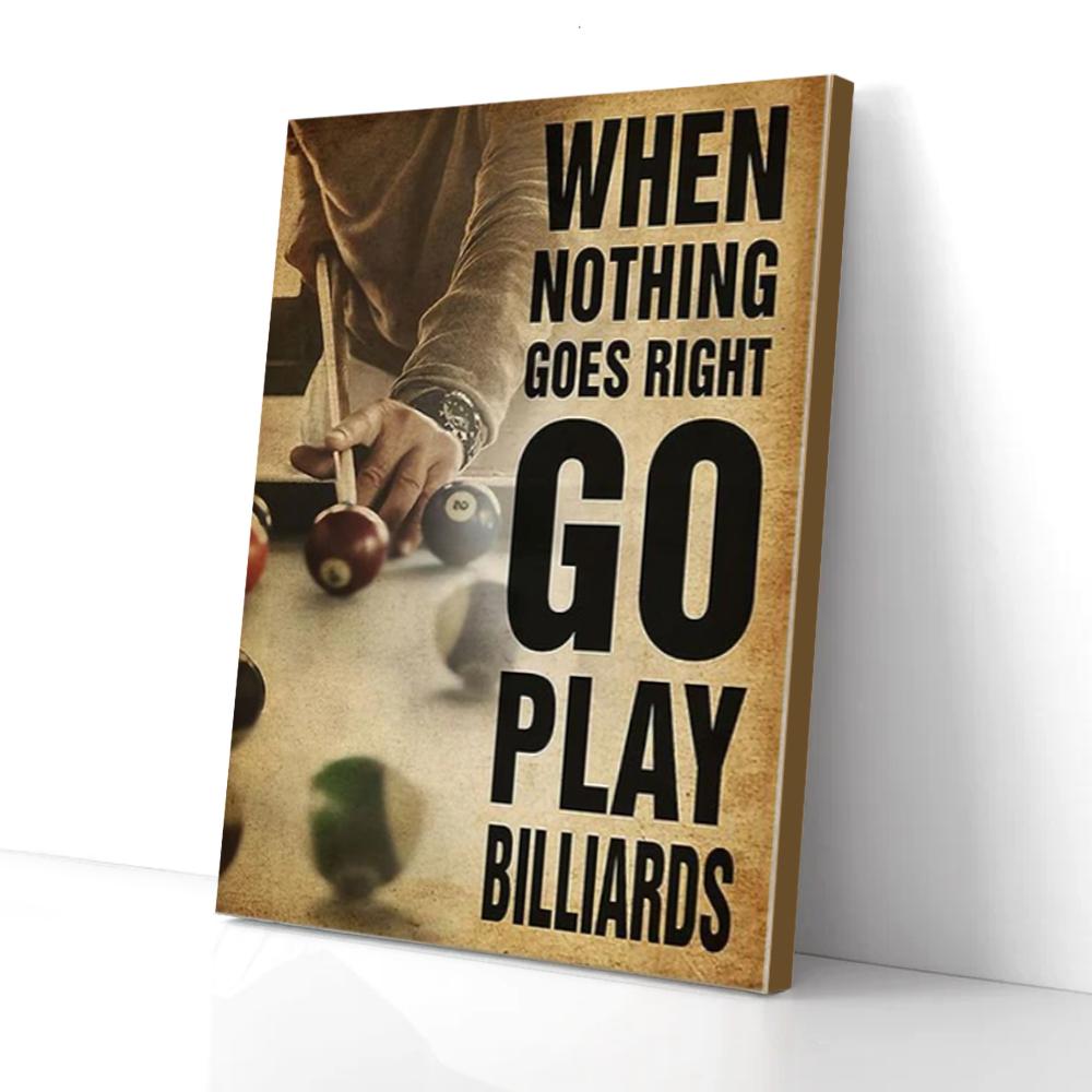 when nothing goes right billiard canvas prints wall art decor 6616