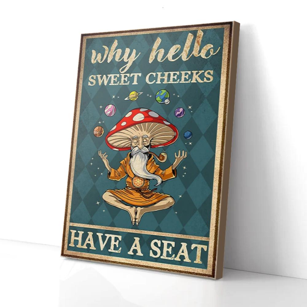 why hello sweet cheeks have a seat magic mushrooms yoga canvas prints wall art decor 2028