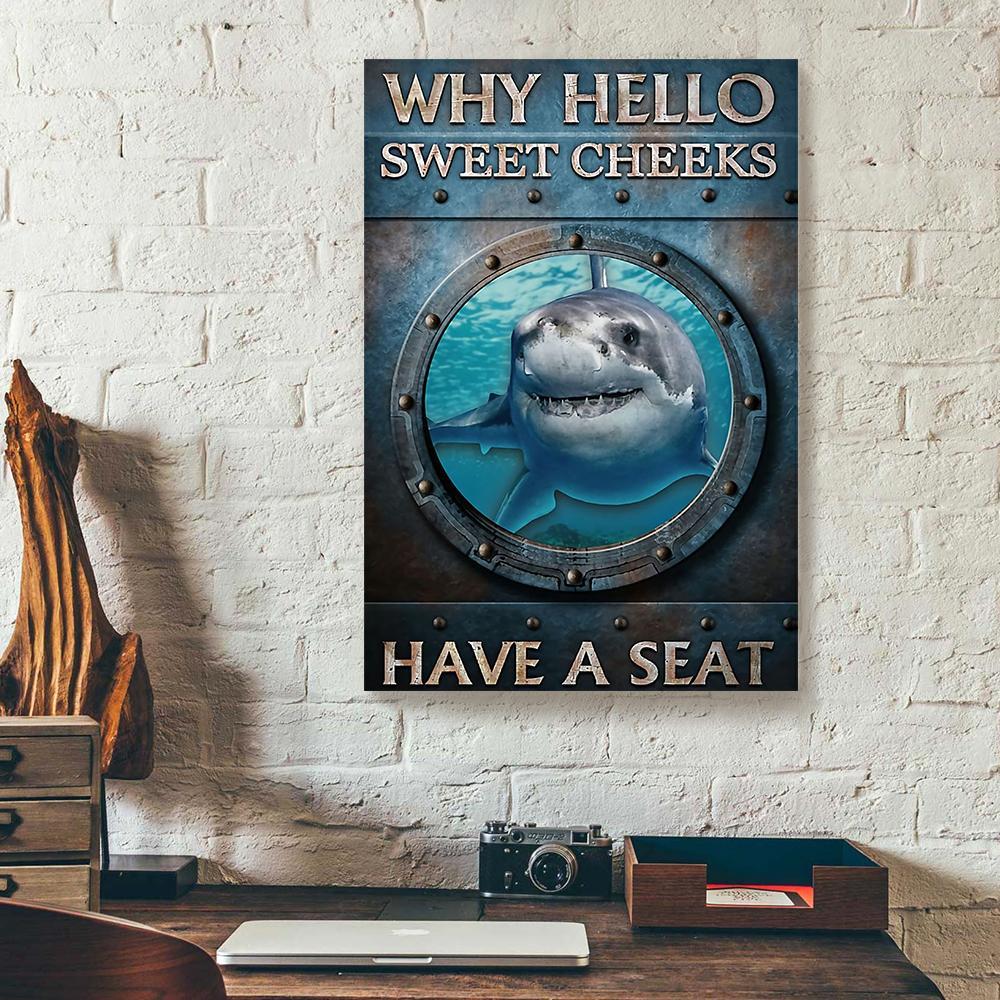 why hello sweet cheeks have a seat shark canvas prints wall art decor 3009
