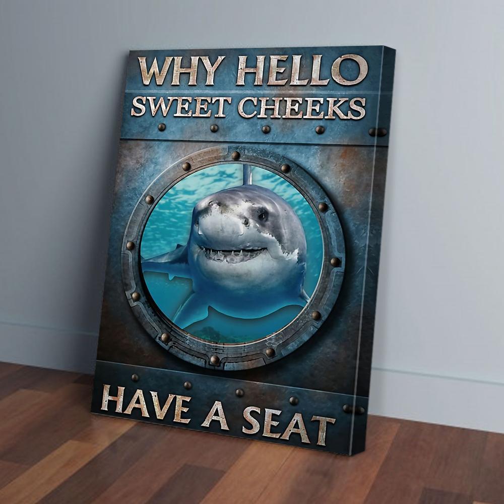 why hello sweet cheeks have a seat shark canvas prints wall art decor 7783
