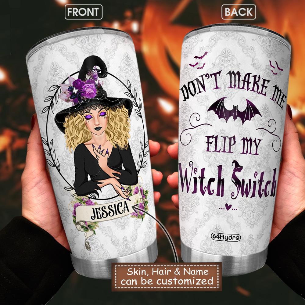 wit dont make me flip my witch switch customized stainless steel tumbler 5166