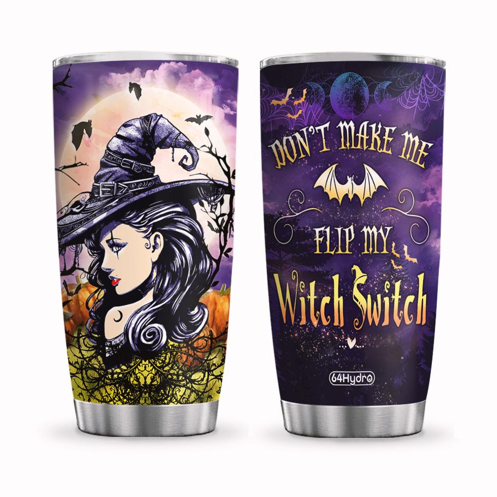 wit dont make me flip my witch switch personalized stainless steel tumbler 1748