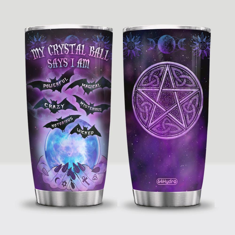 wit my crystal ball says i am personalized stainless steel tumbler 2287
