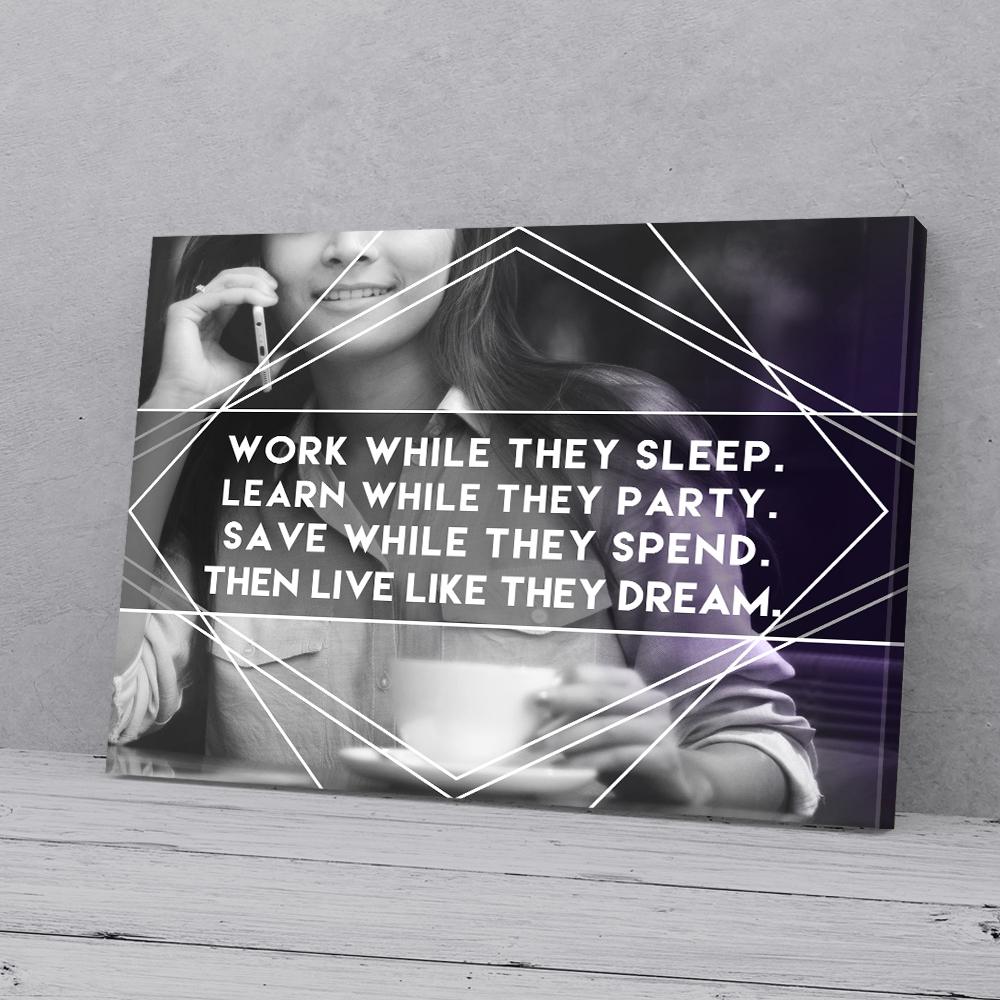 work while they sleep learn while they party canvas prints wall art decor 4165