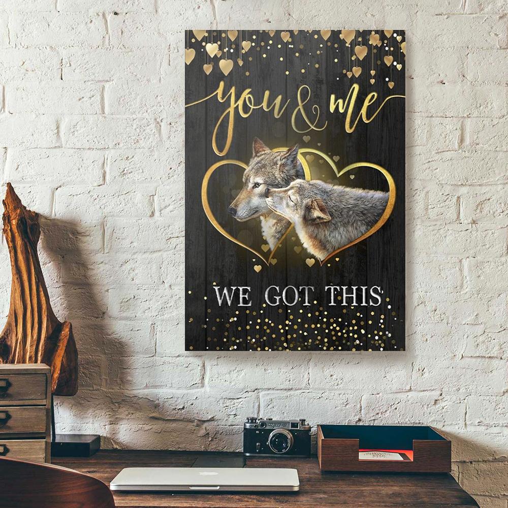 you and me we got this wolf love canvas prints wall art decor 6000