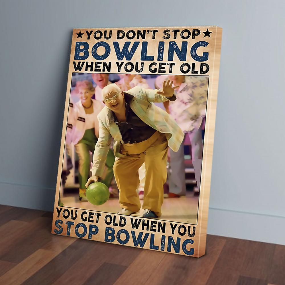 you dont stop bowling when you get old canvas prints wall art decor 8934