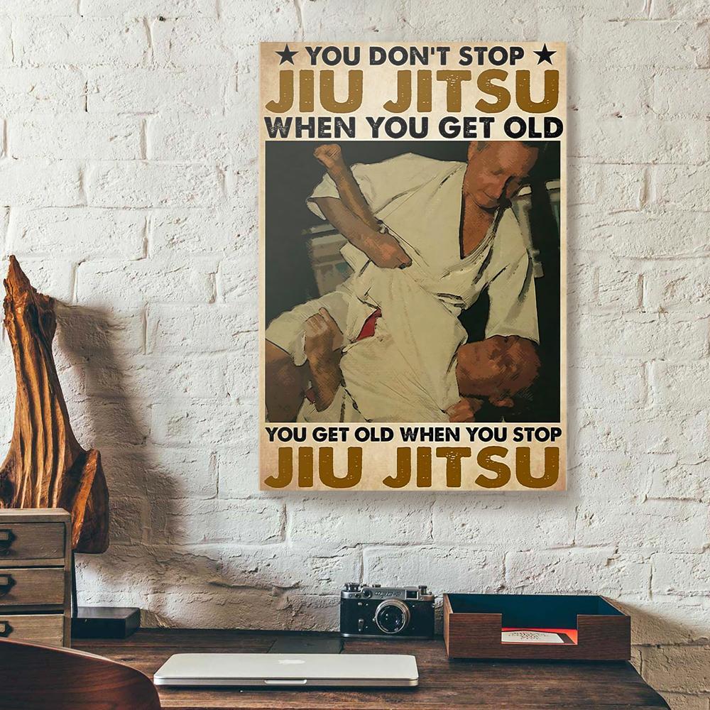 you dont stop jiu jitsu when you get old canvas prints wall art decor 7363