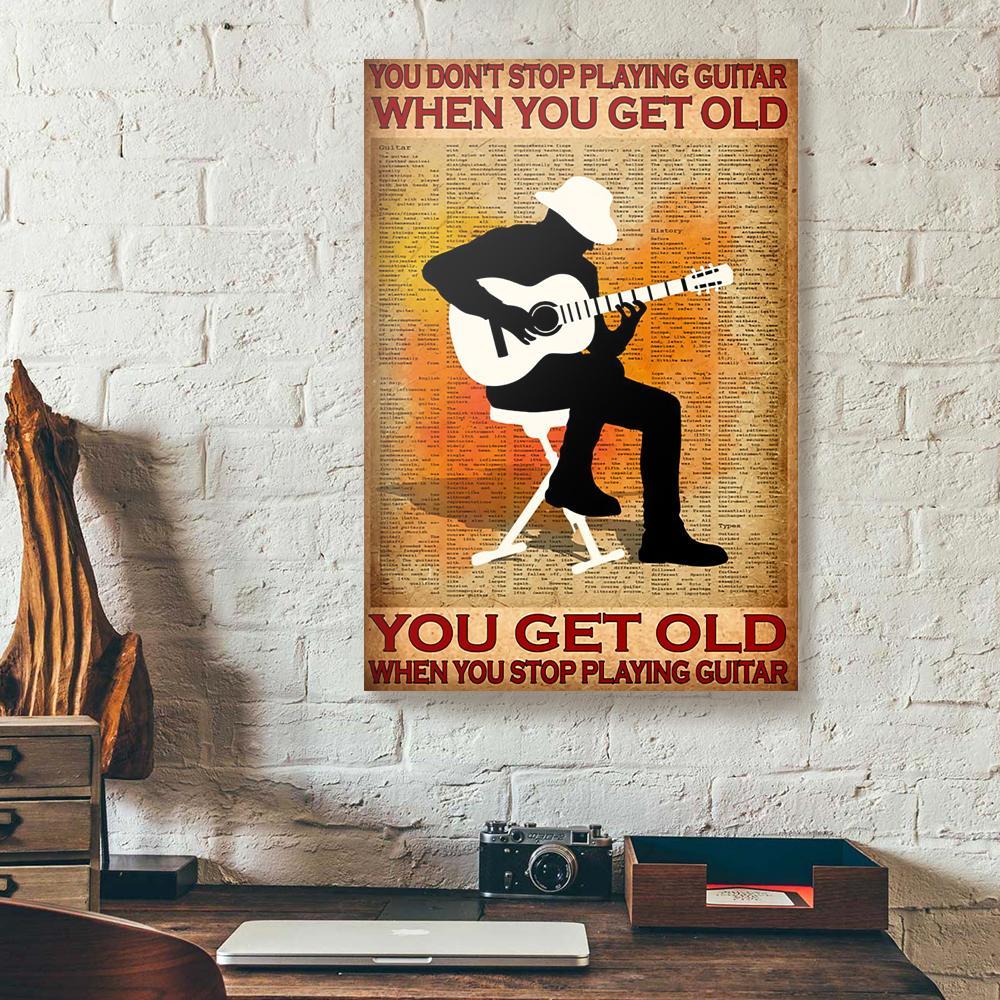 you dont stop playing guitar when you get old canvas prints wall art decor 5949