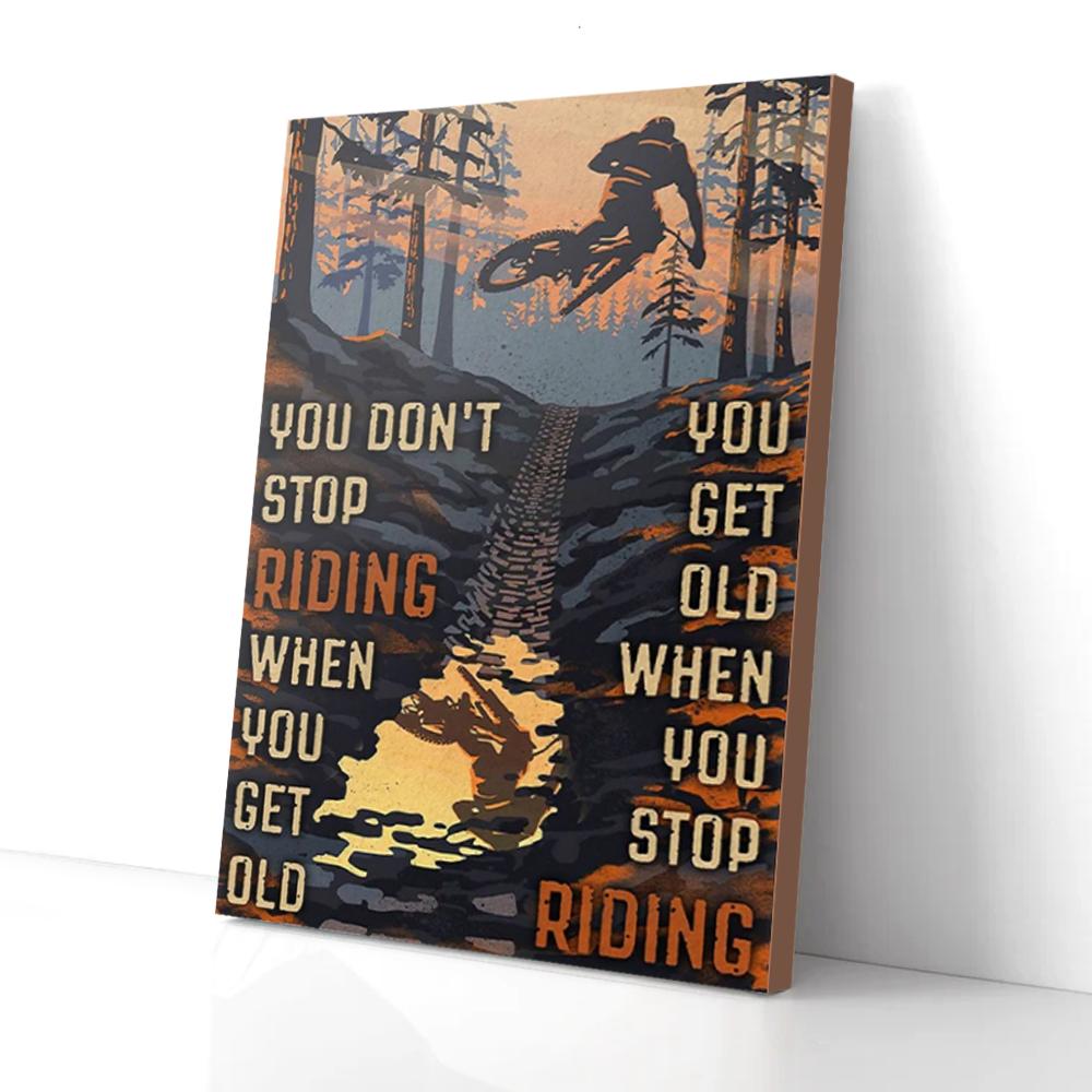 you dont stop riding when you get old canvas prints wall art decor 1736