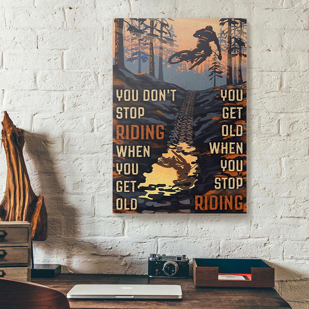you dont stop riding when you get old canvas prints wall art decor 2192