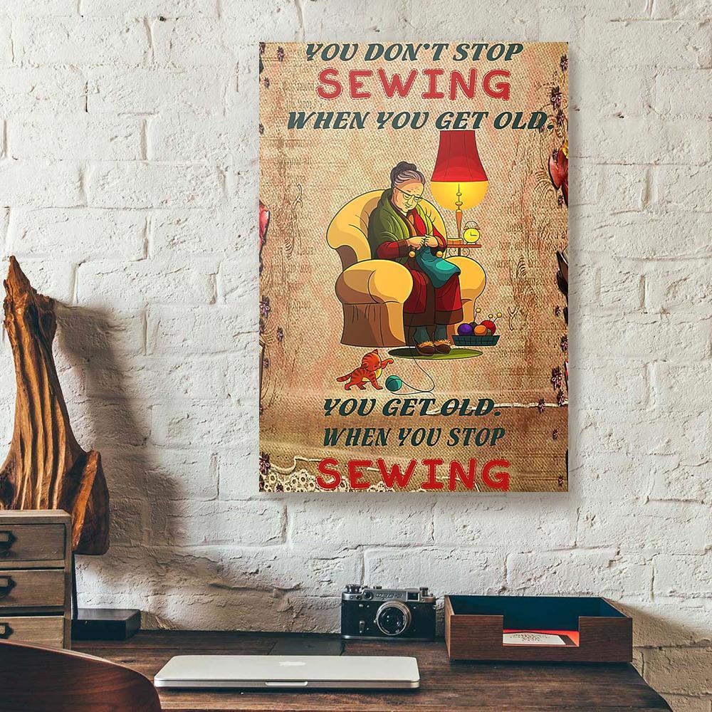 you dont stop sewing when you get old painting canvas prints wall art decor 5564