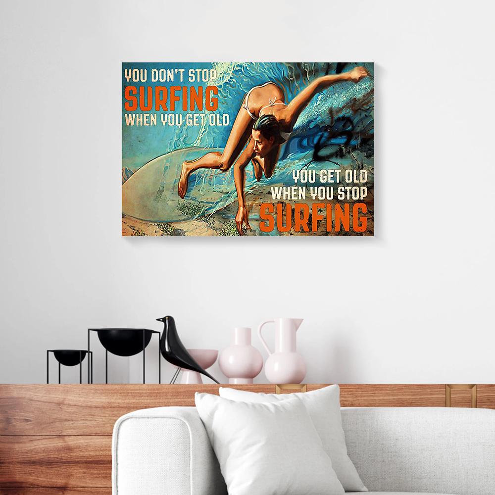 you get old when you stop surfing canvas prints wall art decor 7269