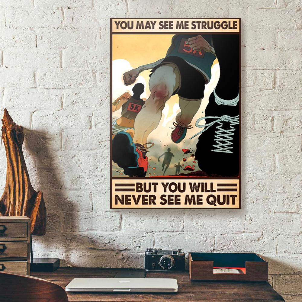 you may see me struggle but you will never see me quit marathon canvas prints wall art decor 2137