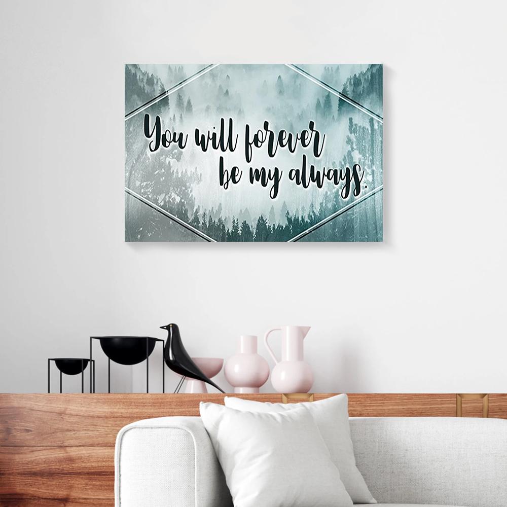 You Will Forever Be My Always Forest Love Canvas Prints - Wall Art Decor you will forever be my always forest love canvas prints wall art decor 7459