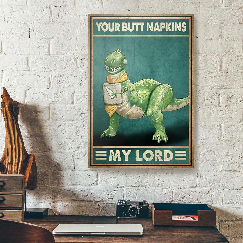 your butt napkins my lord dinosaur canvas prints wall art decor 6735