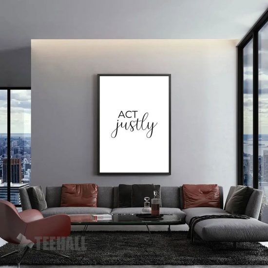 Act Justly Positive Quote Motivational Canvas Prints Wall Art Decor 1