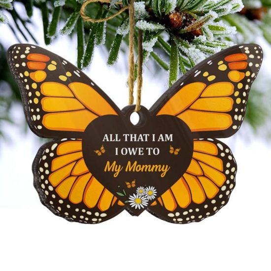 All That I Am Family Gift For Mom Dad Daughter Personalized Custom Butterfly Acrylic Ornament 1