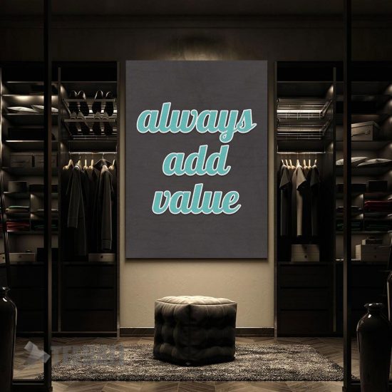 Always Add Value Quote Motivational Canvas Prints Wall Art Decor 2