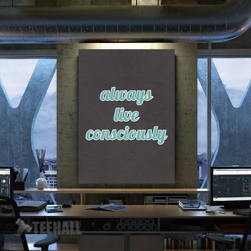 Always Live Consciously Motivational Canvas Prints Wall Art Decor
