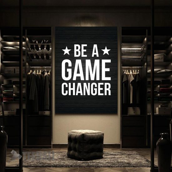 Be A Game Changer Motivational Canvas Prints Wall Art Decor 2