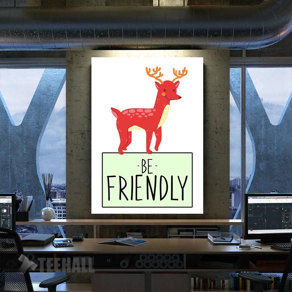 Be Friendly Reindeer Motivational Canvas Prints Wall Art Decor