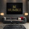 Be Humble Motivational Canvas Prints Wall Art Decor