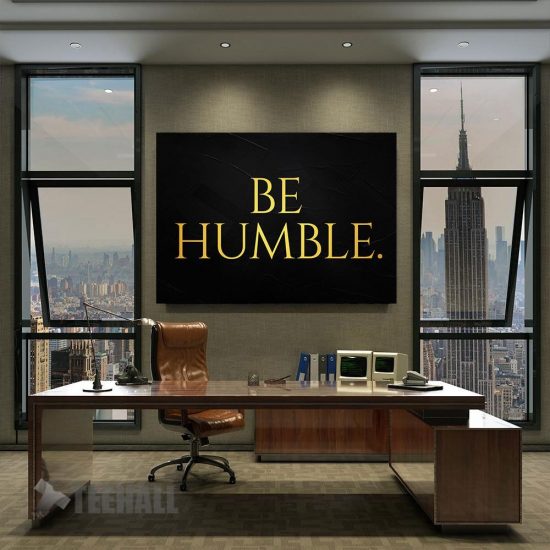 Be Humble Motivational Canvas Prints Wall Art Decor 2