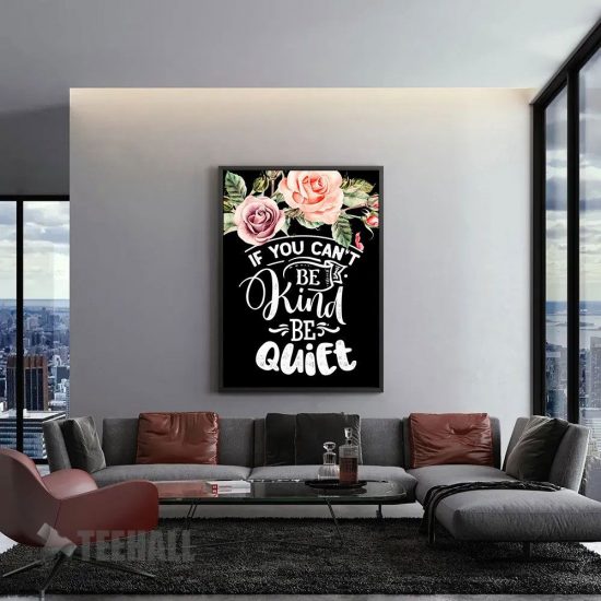 Be Kind Or Be Quiet Motivational Canvas Prints Wall Art Decor 1