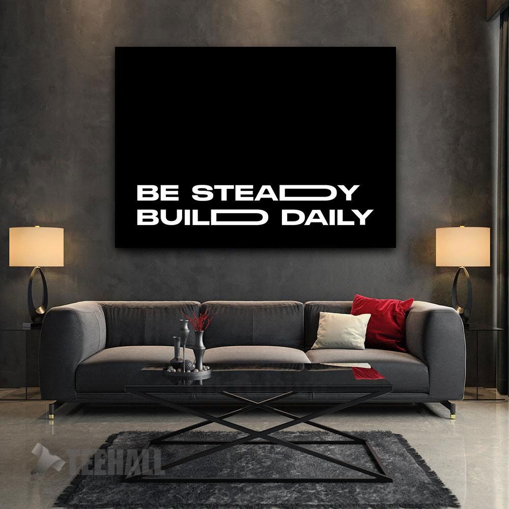 Be Steady Build Daily Motivational Canvas Prints Wall Art Decor